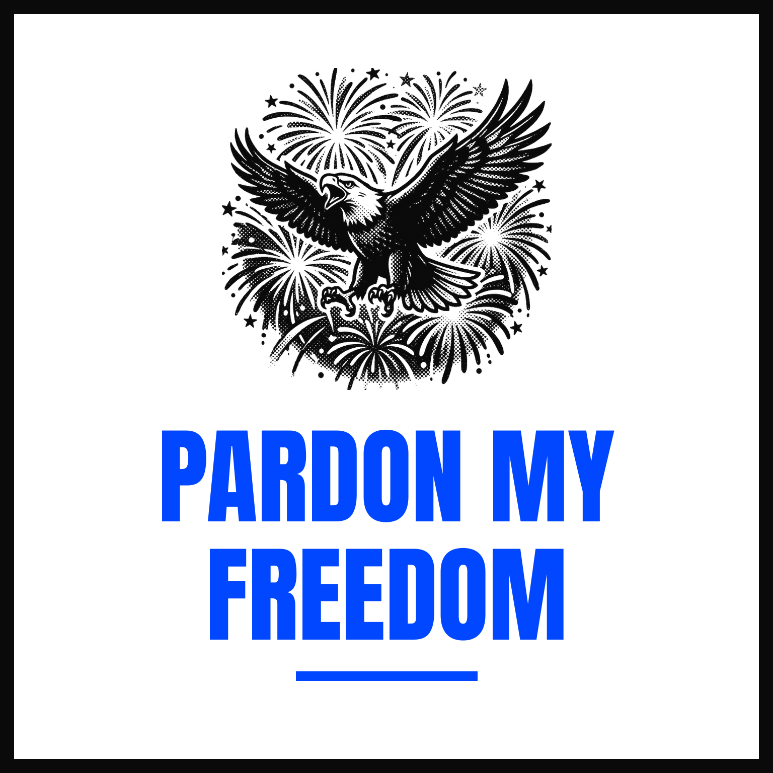 Pardon My Freedom