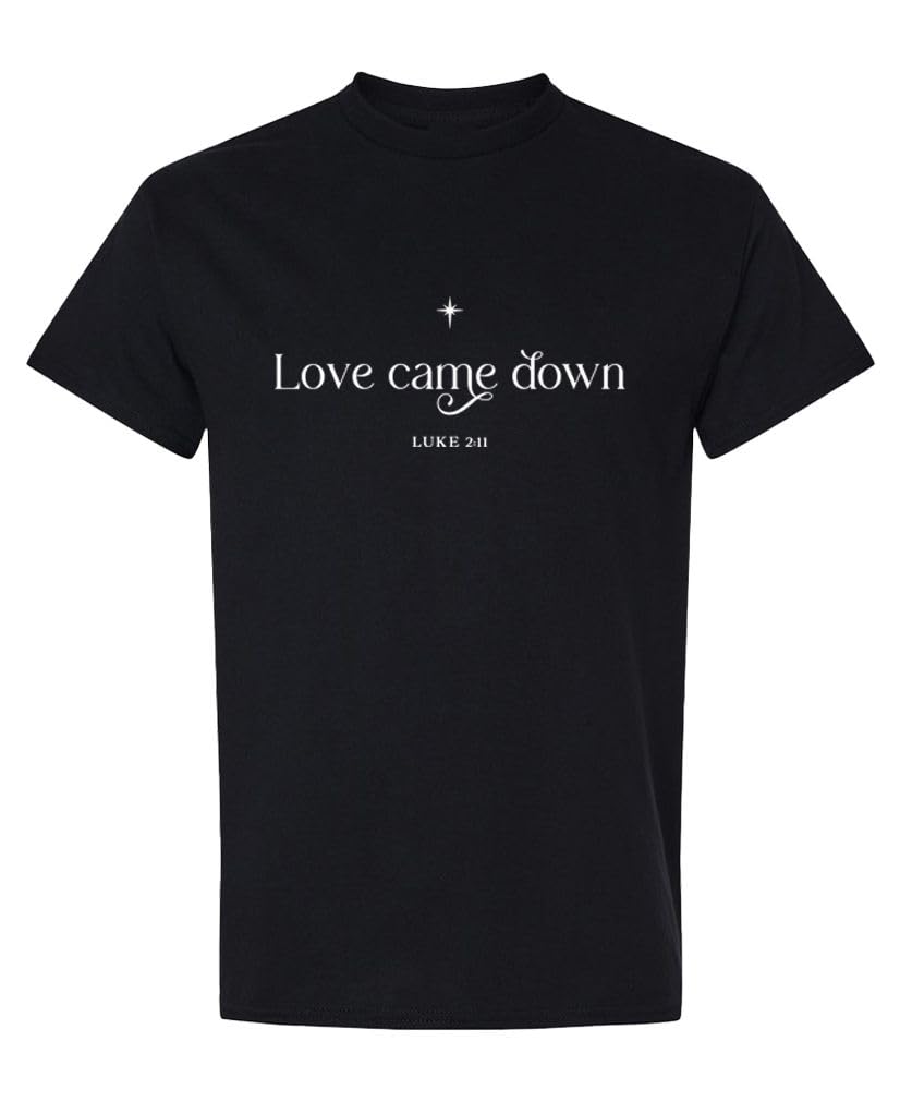 Love Came Down Luke 2:11 — Black T-Shirt — rear