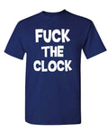 Fuck the Clock — Navy T-Shirt — front