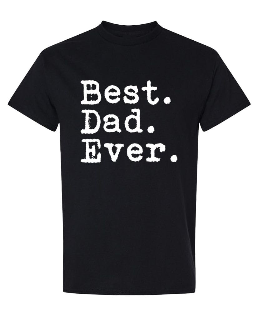 Best Dad Ever — Black T-Shirt — front