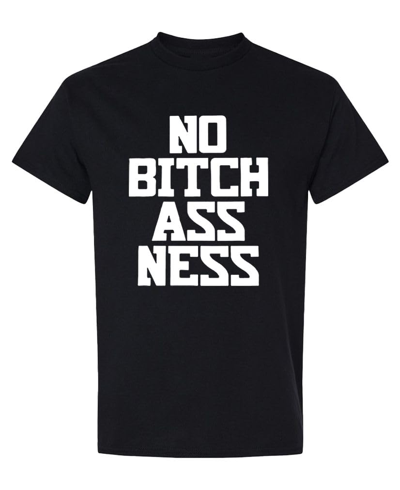 No Bitchassness — Black T-Shirt — front
