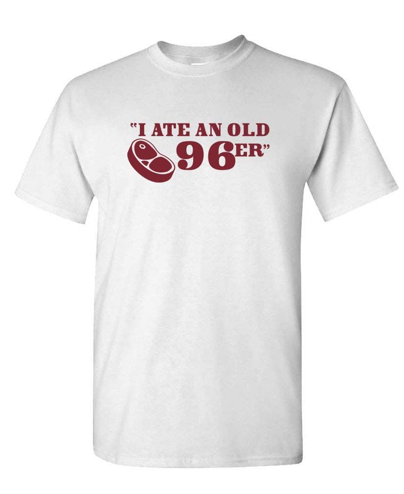 I Ate an Old 96er — White T-Shirt — front