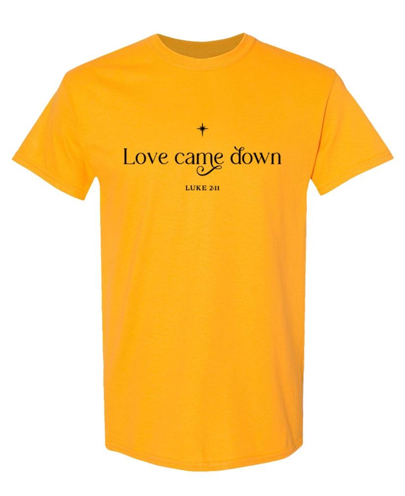 Love Came Down Luke 2:11 — Gold T-Shirt — front