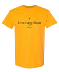 Love Came Down Luke 2:11 — Gold T-Shirt — front