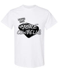 Gotta Have More Cowbell — White T-Shirt — front