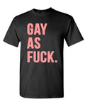 Gay As Fuck — Black T-Shirt — front