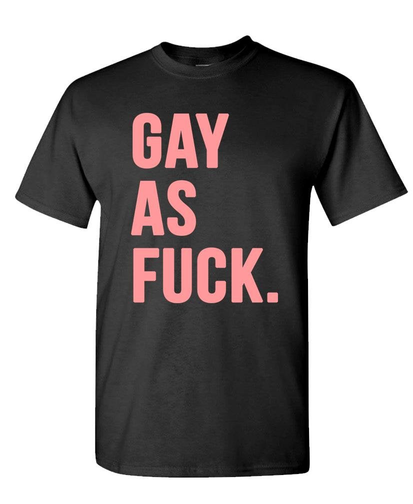 Gay As Fuck — Black T-Shirt — front
