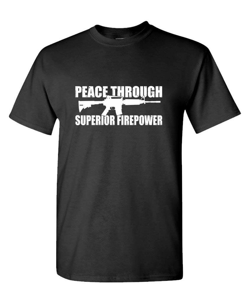 Peace Through Superior Firepower — Black T-Shirt — front
