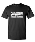 Peace Through Superior Firepower — Black T-Shirt — front