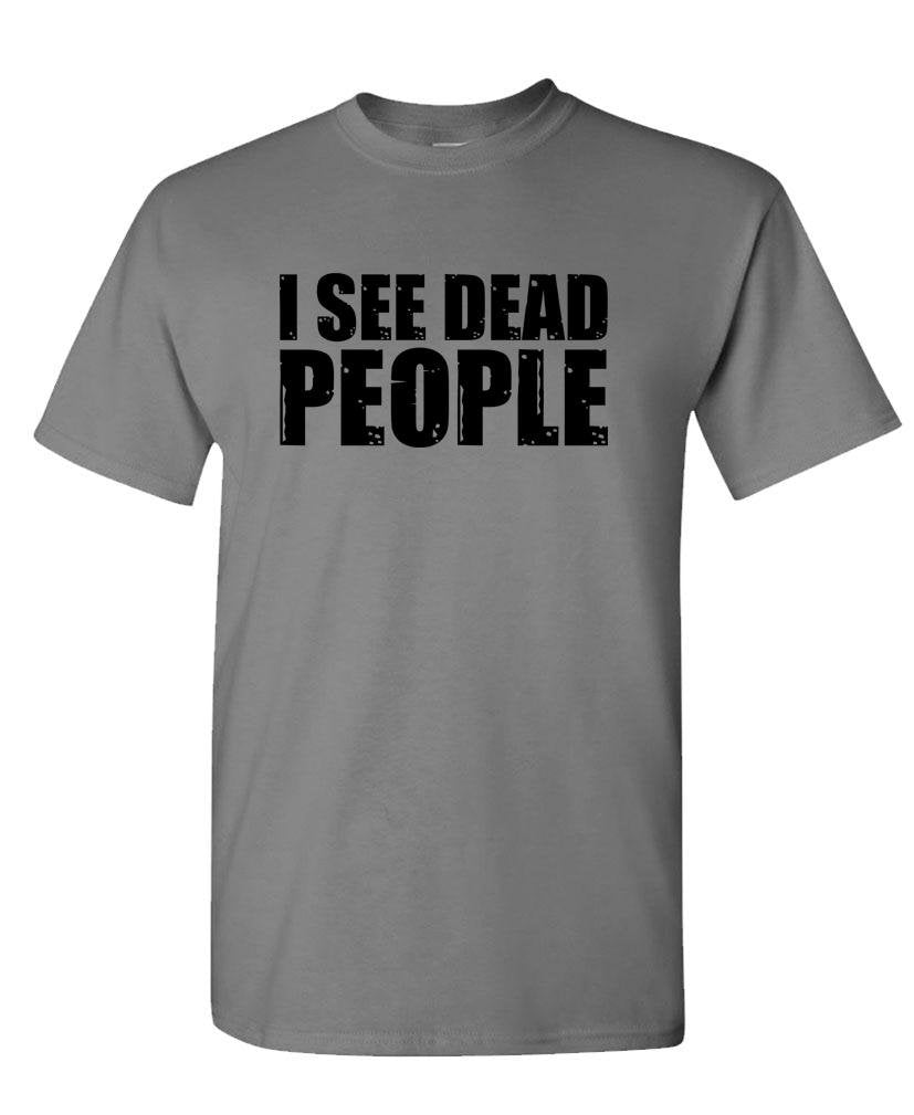 I See Dead People — Charcoal T-Shirt — front