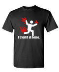 I Tried It at Home — Black T-Shirt — front