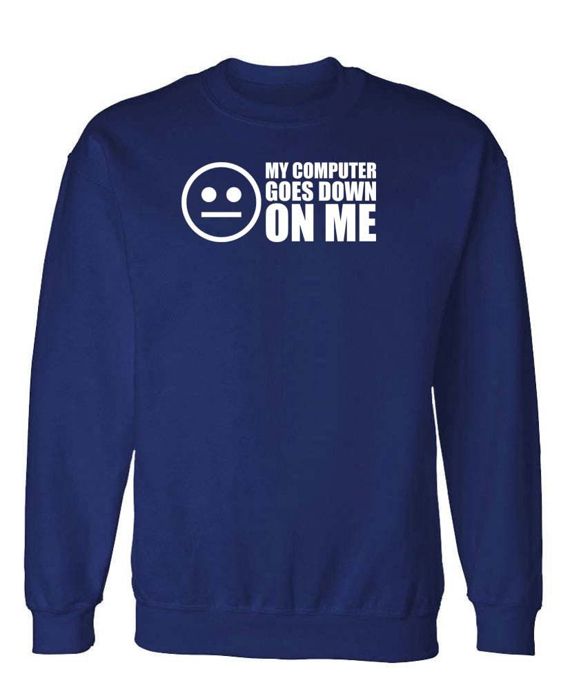 My Computer Goes Down on Me — Navy Sweatshirt — front