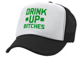Drink Up Bitches — Black Trucker Hat — front