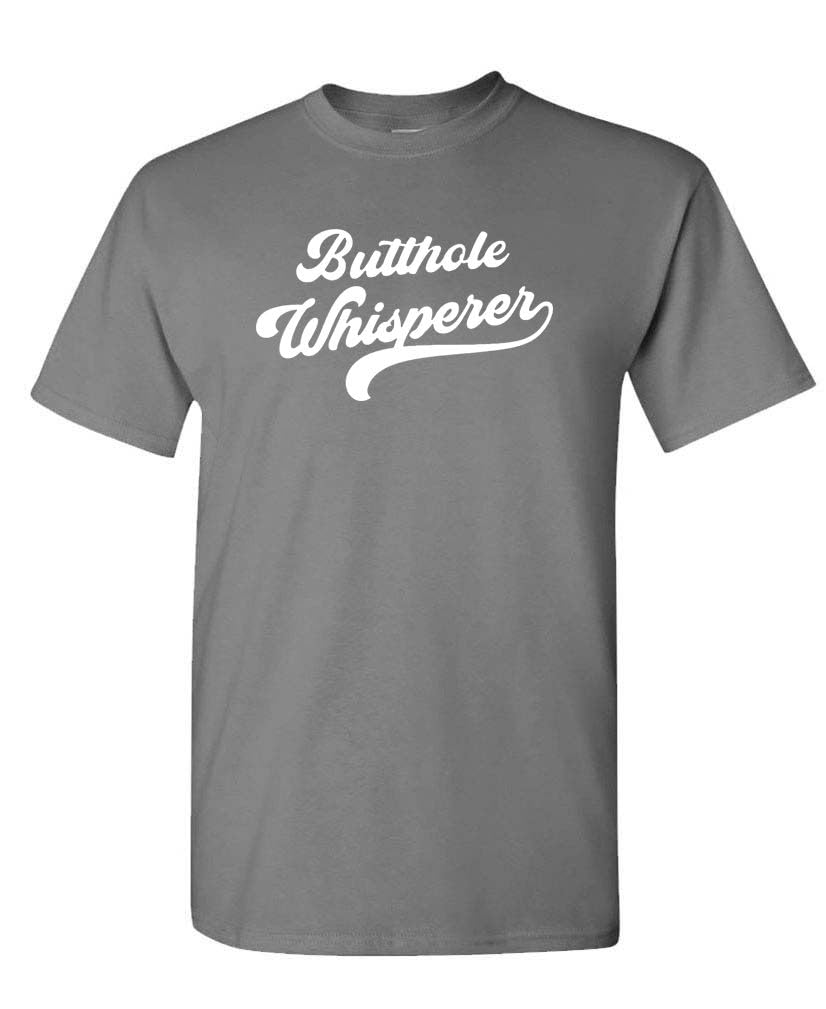 Butthole Whisperer Crude Humor — Charcoal T-Shirt — front