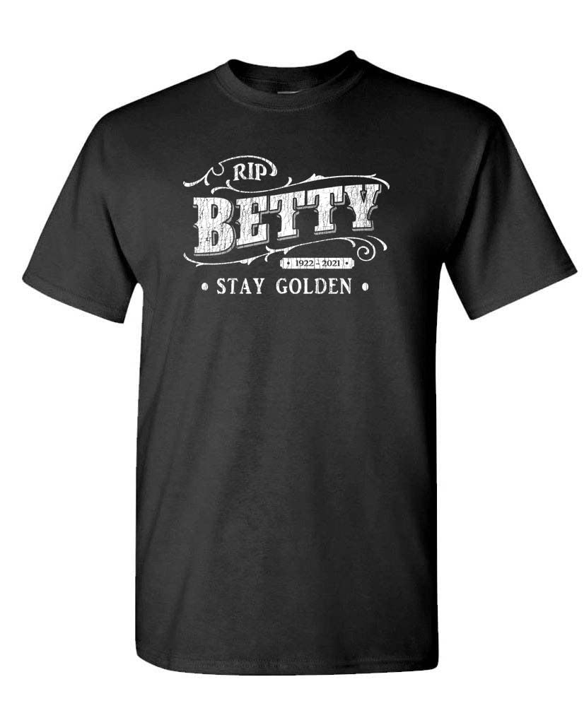 RIP Betty Stay Golden — Black T-Shirt — front