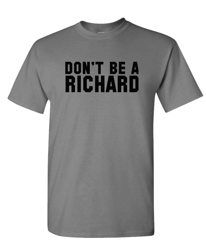 Don't Be a Richard — Charcoal T-Shirt — front