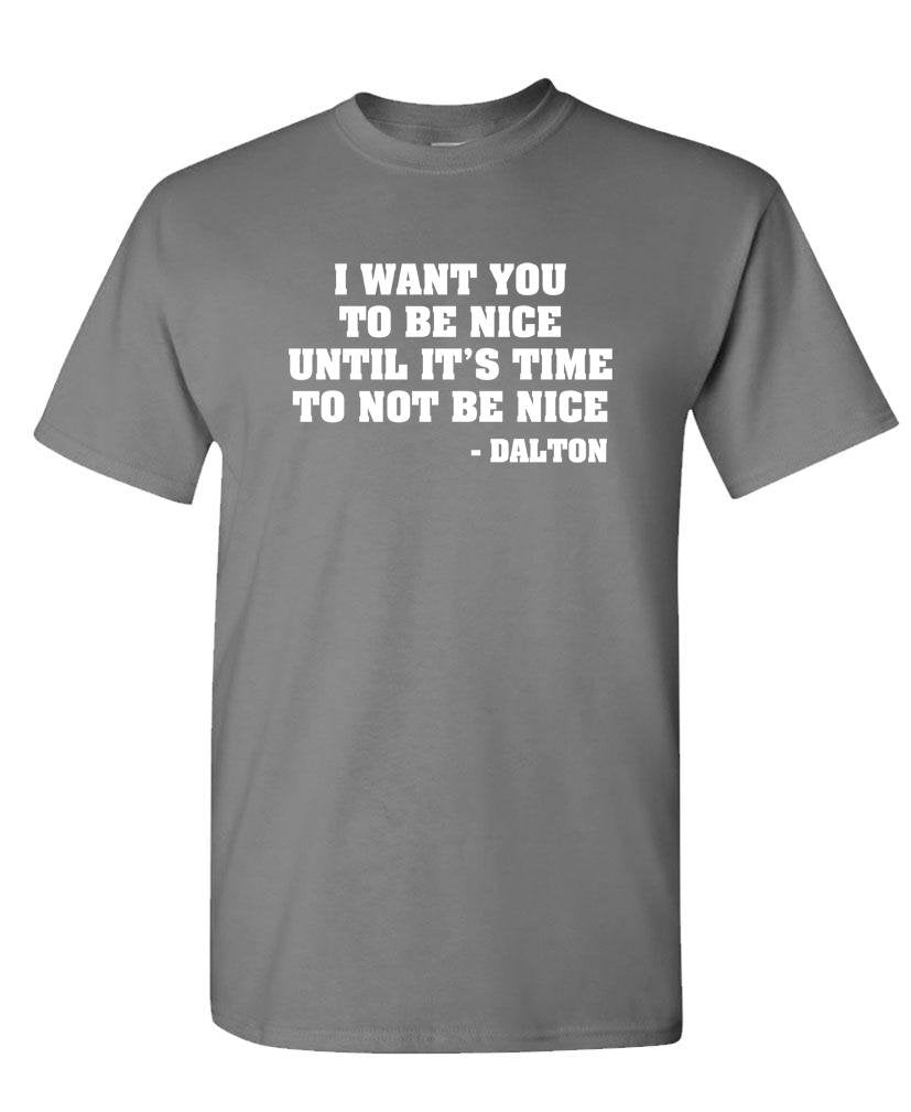 Be Nice Until It Is Time Not to Be Nice — Charcoal T-Shirt — front