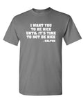 Be Nice Until It Is Time Not to Be Nice — Charcoal T-Shirt — front