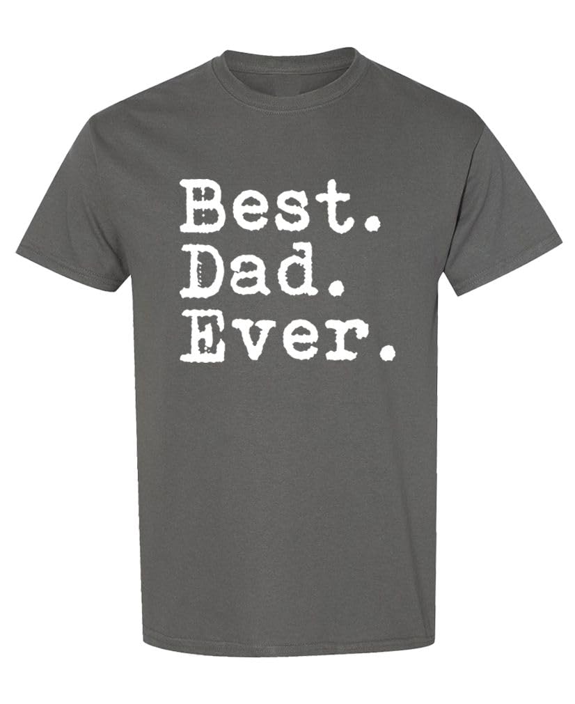 Best Dad Ever — Charcoal T-Shirt — front