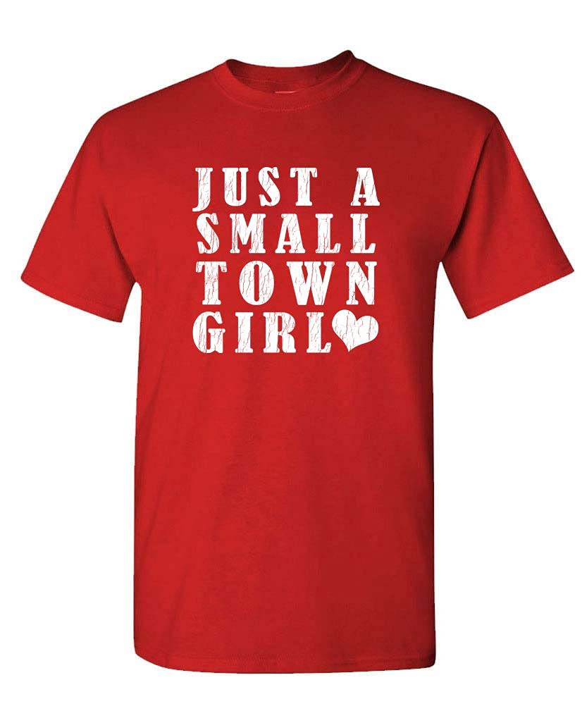 Just a Small Town Girl — Red T-Shirt — front