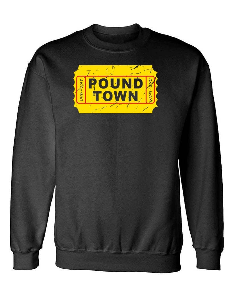 Funny Graphic Tee for Men and Women One Way Ticket to Pound Town — Black Sweatshirt — front