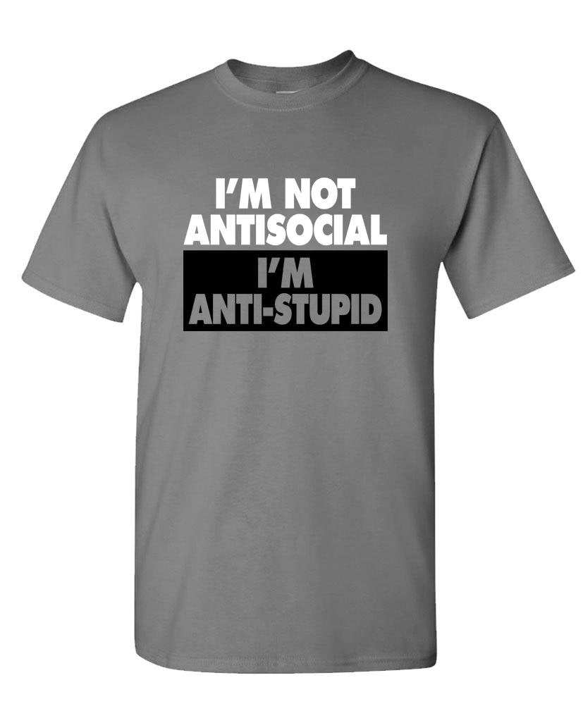 Not Antisocial, Anti-Stupid — Charcoal T-Shirt — front