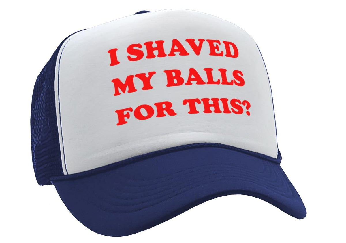 I Shaved My Balls for This — Navy Trucker Hat — front