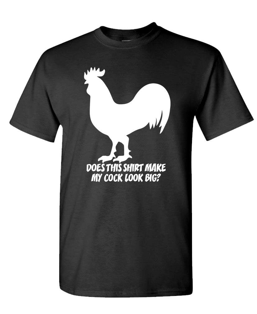 Does This Shirt Make My Cock Look Big — Black T-Shirt — front