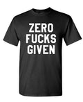 Zero Fucks Given — Black T-Shirt — front