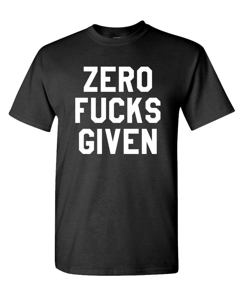 Zero Fucks Given — Black T-Shirt — front