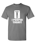 I Pooped Today — Charcoal T-Shirt — front