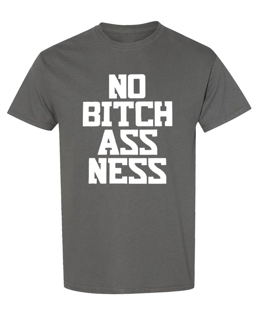 No Bitchassness — Charcoal T-Shirt — front