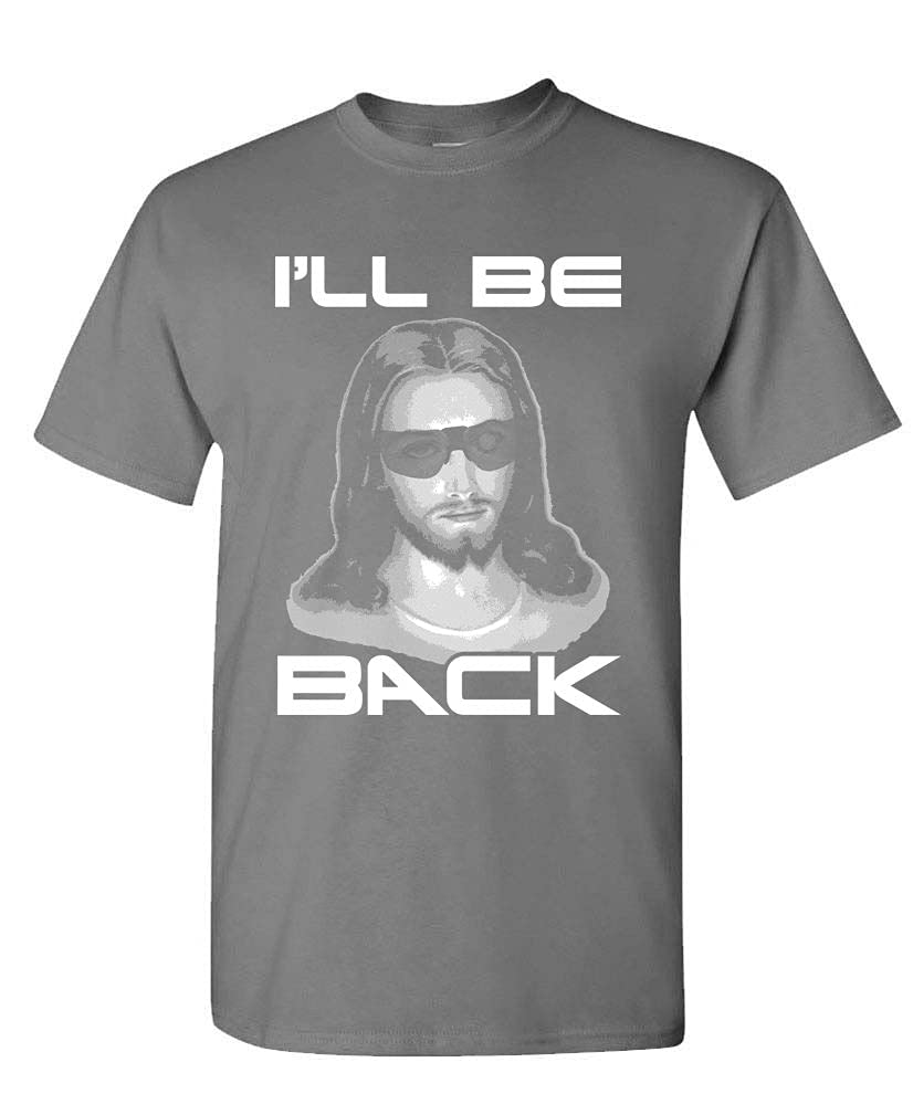 I'll Be Back Jesus — Charcoal T-Shirt — front