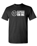My Computer Goes Down on Me — Black T-Shirt — front