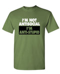 Not Antisocial, Anti-Stupid — Military Green T-Shirt — front