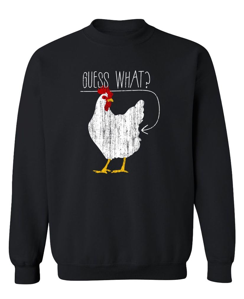 Guess What Chicken Butt — Black Sweatshirt — front