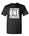 Two Words One Finger — Black T-Shirt — front