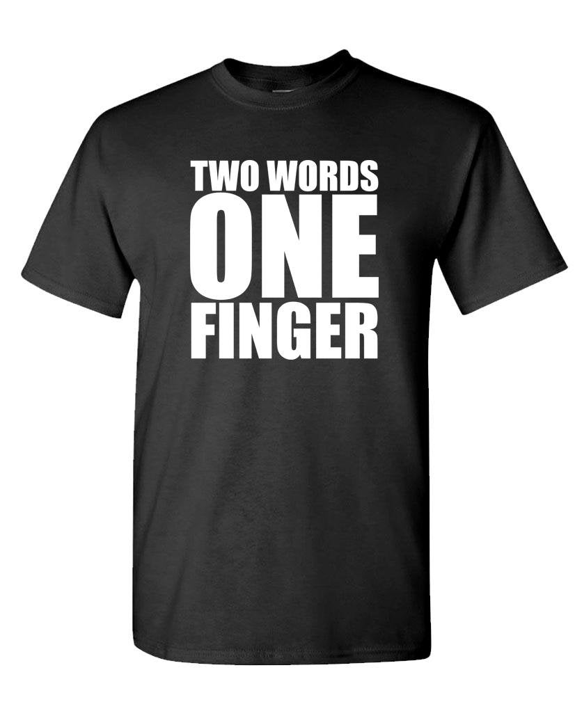 Two Words One Finger — Black T-Shirt — front