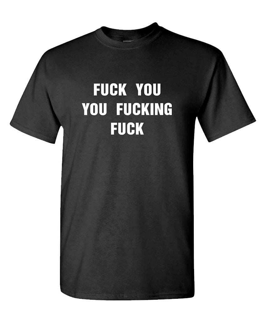 Fuck You Fucking Fuck — Black T-Shirt — front