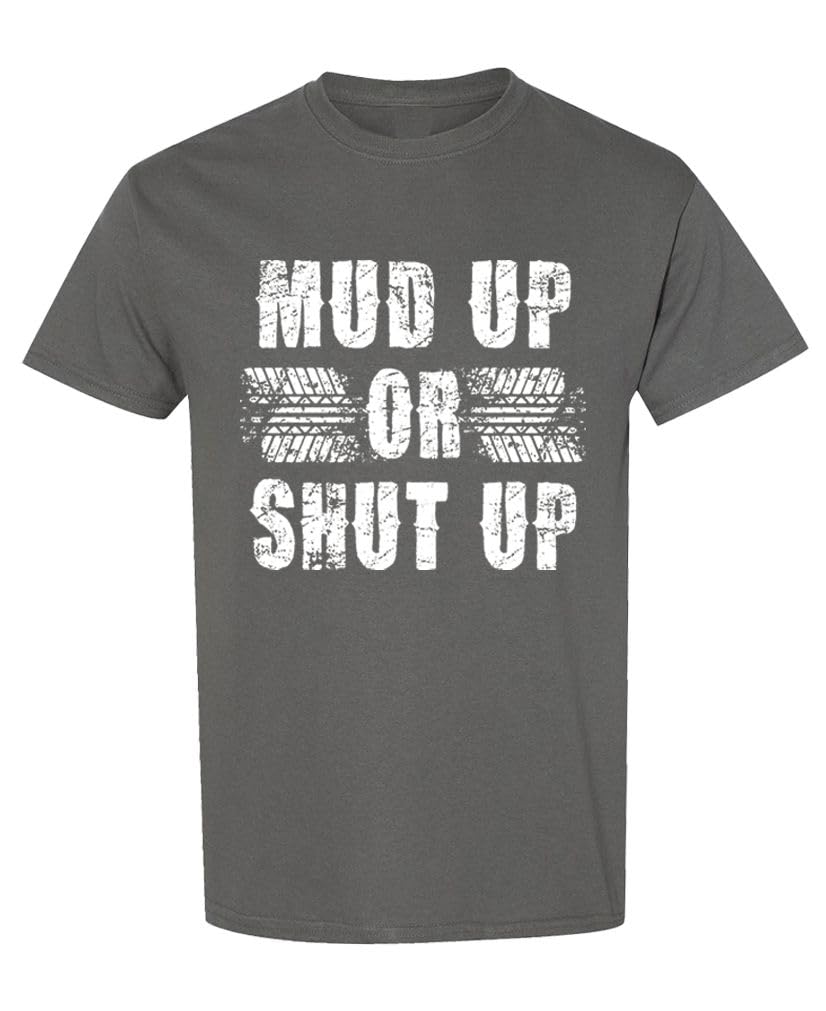 Mud Up or Shut Up — Charcoal T-Shirt — front