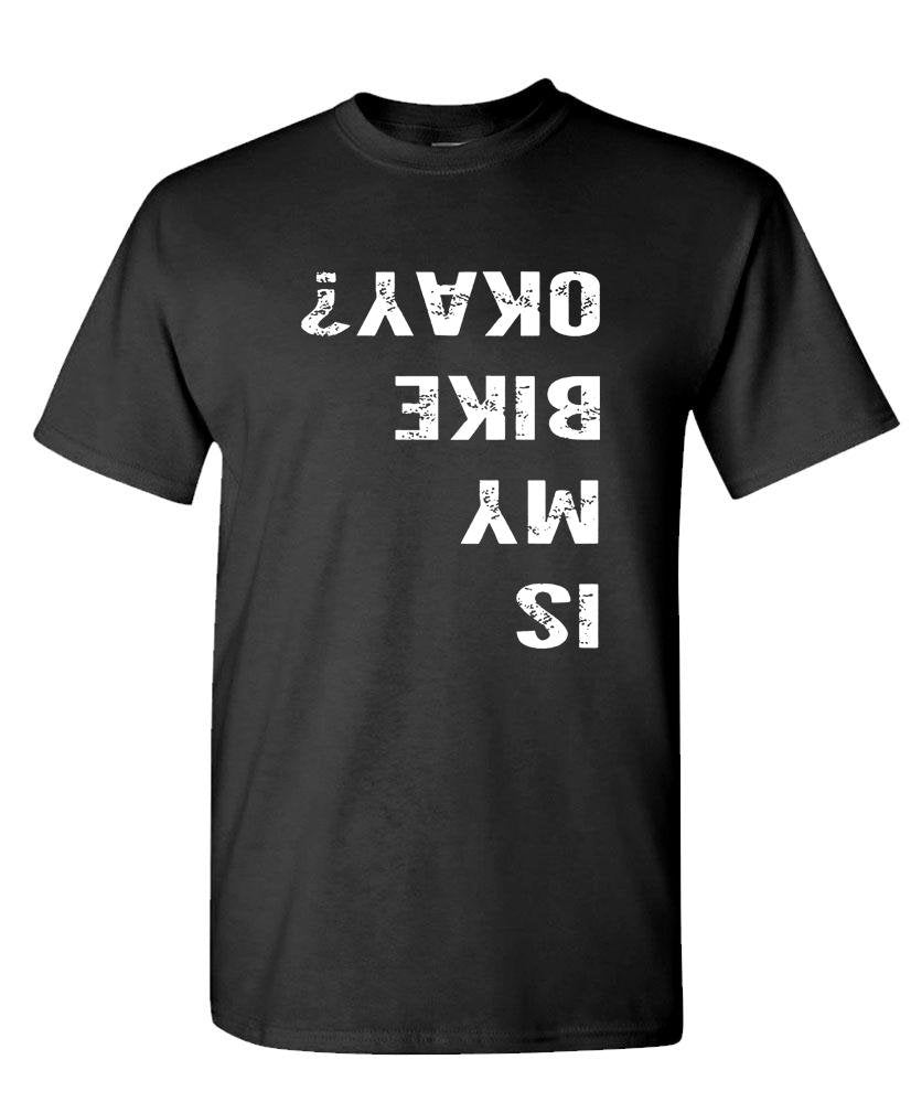 Is My Bike Okay Upside-Down — Black T-Shirt — front