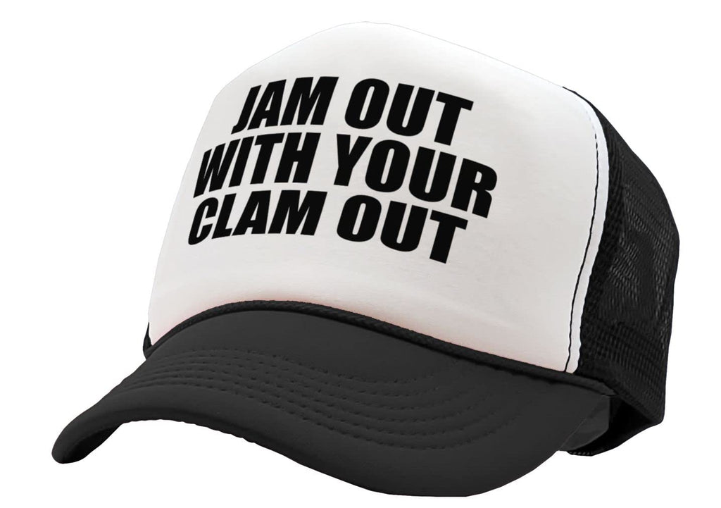 Jam Out with Your Clam Out — Black Trucker Hat — front