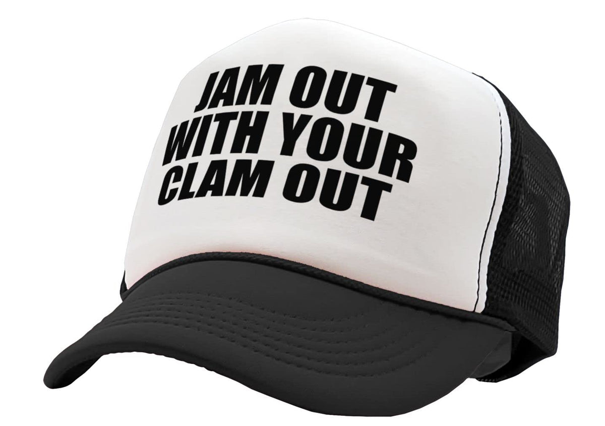 Jam Out with Your Clam Out — Black Trucker Hat — front