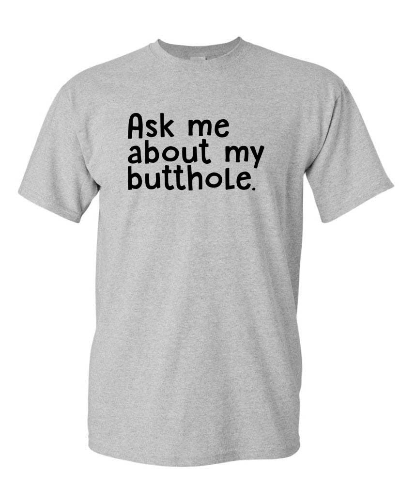 Ask Me About My Butthole — Sport Gray T-Shirt — front