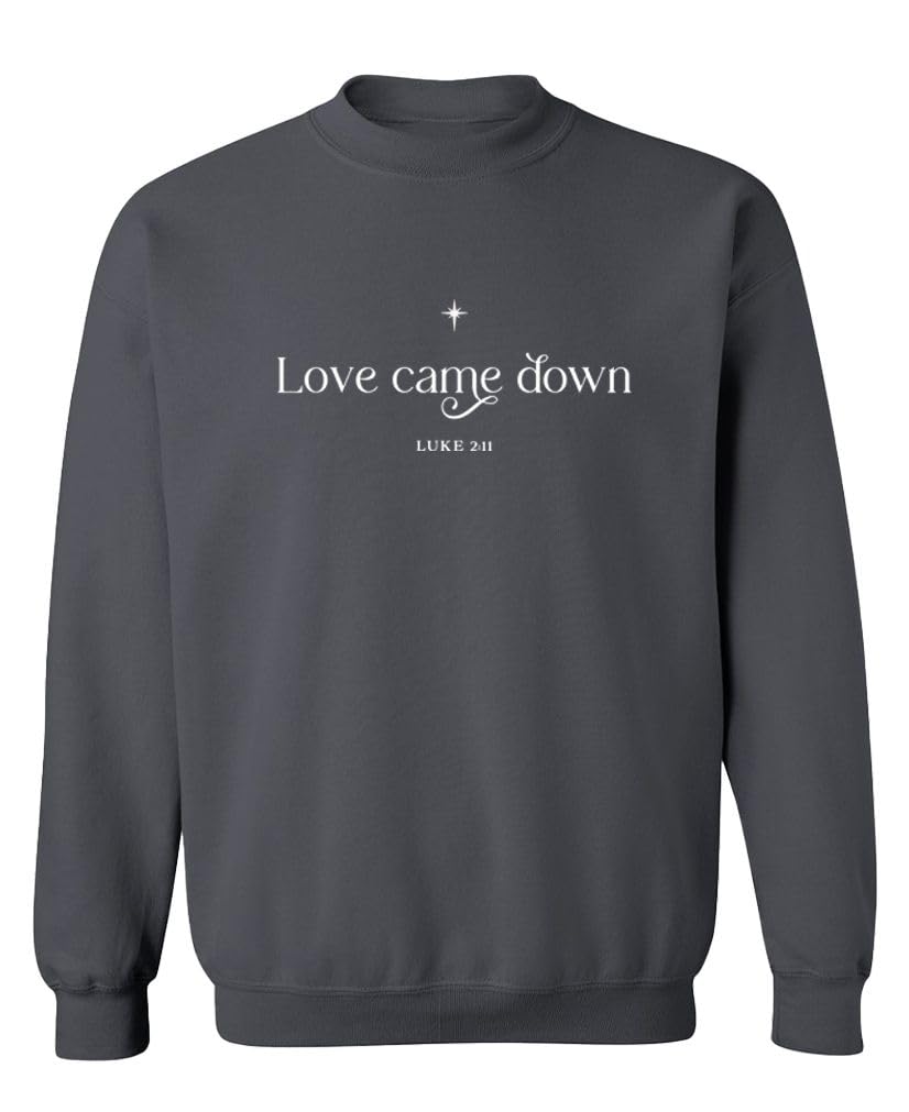 Love Came Down Luke 2:11 — Charcoal Sweatshirt — rear