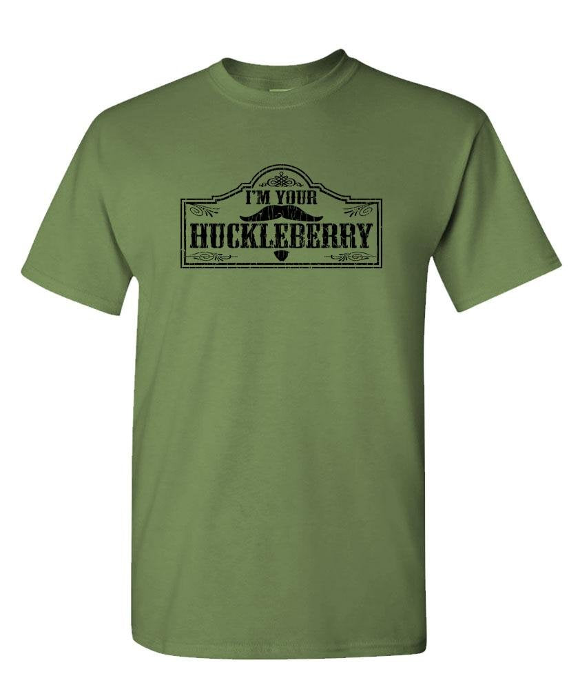 I Am Your Huckleberry — Military Green T-Shirt — front