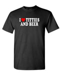 I Love Titties and Beer — Black T-Shirt — front