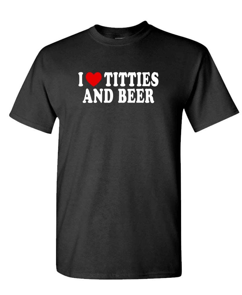 I Love Titties and Beer — Black T-Shirt — front