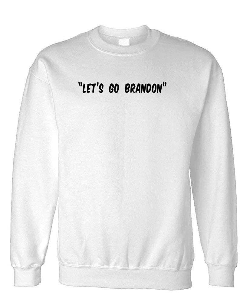 Let's Go Brandon — White Sweatshirt — front