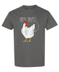 Guess What Chicken Butt — Charcoal T-Shirt — front